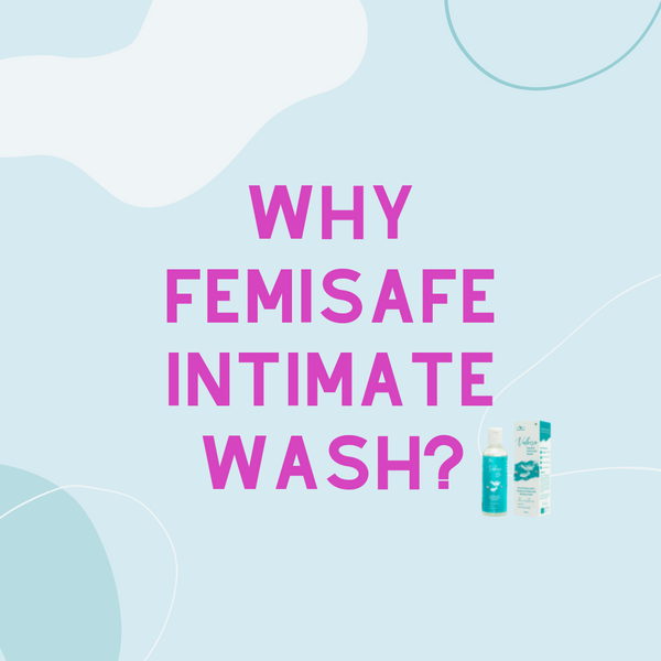 Why FemiSafe Intimate Wash,uses of intimate wash,best intimate wash in India,100%herbal with organic ingredients,safe and non-toxic ingredients.